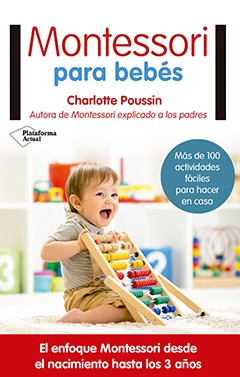 El Libro Montessori Para Bebés y Niños Pequeños: 200 actividades creativas  para hacer en casa - Crecer