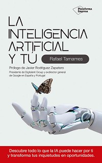 Rafael Tamames - La inteligencia artificial y tú